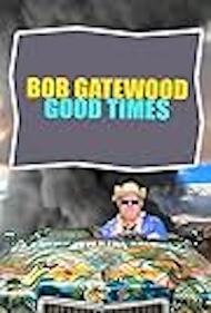 BOB GATEWOOD GOOD TIEMS